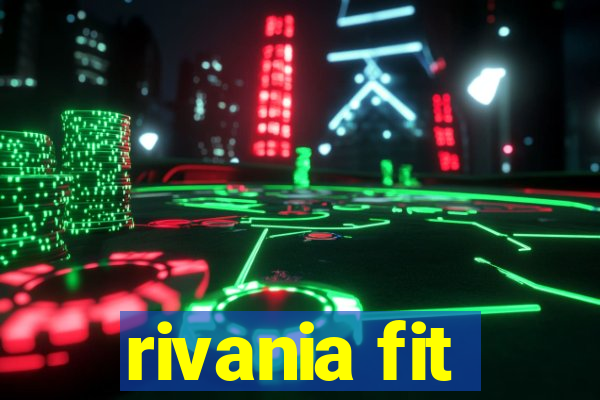 rivania fit